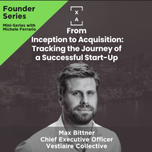 From Inception to Acquisition: Tracking the Journey of a Successful Start-Up with Max Bittner