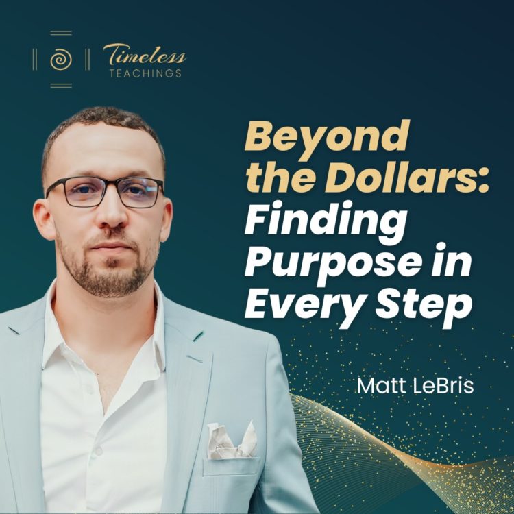 Wealth Beyond Money: A Tale of Transformation with Matt LeBris